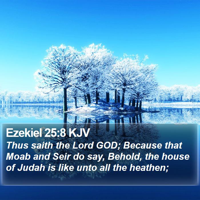 Ezekiel 25:8 KJV Bible Study