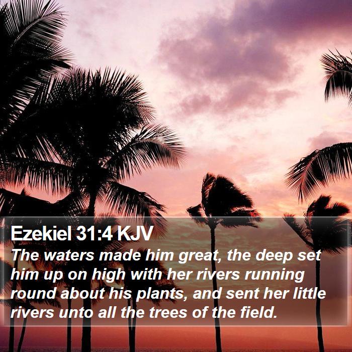 Ezekiel 31:4 KJV Bible Study