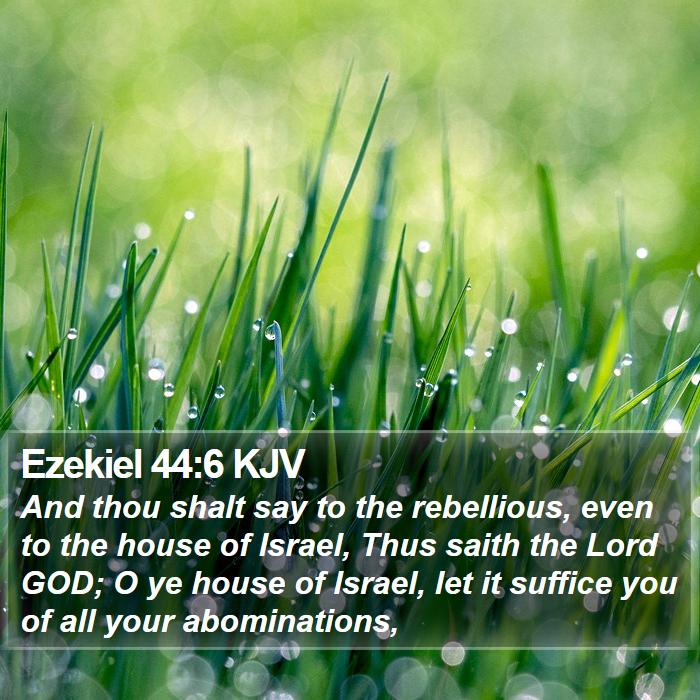 Ezekiel 44:6 KJV Bible Study