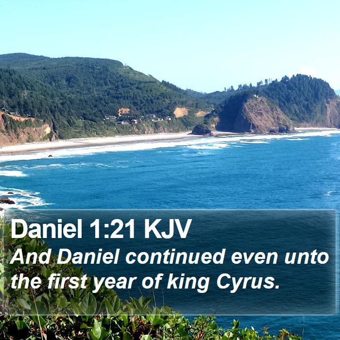 Daniel 1:21 KJV Bible Study