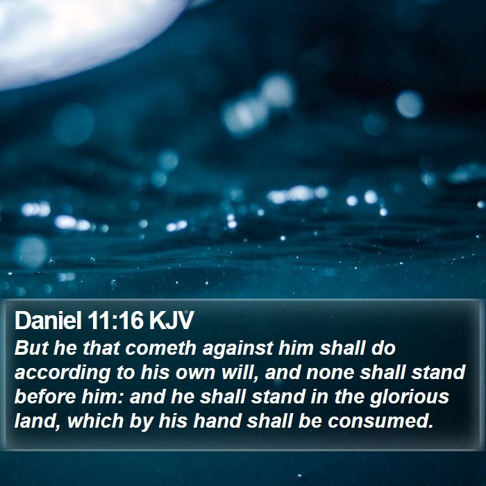 Daniel 11:16 KJV Bible Study