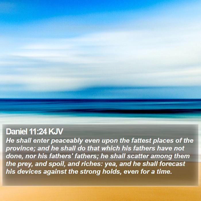 Daniel 11:24 KJV Bible Study