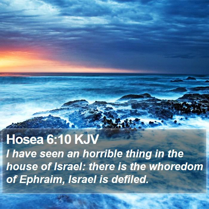 Hosea 6:10 KJV Bible Study