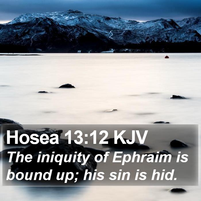 Hosea 13:12 KJV Bible Study