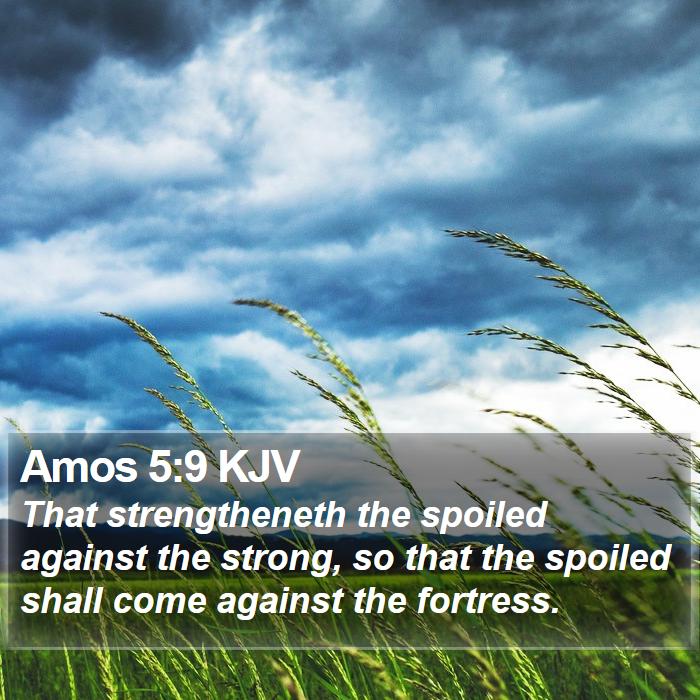 Amos 5:9 KJV Bible Study