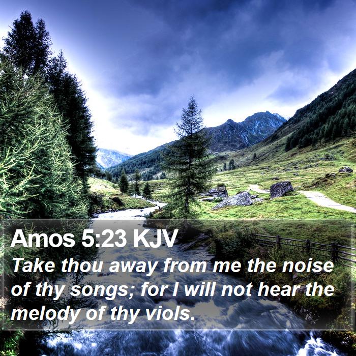 Amos 5:23 KJV Bible Study