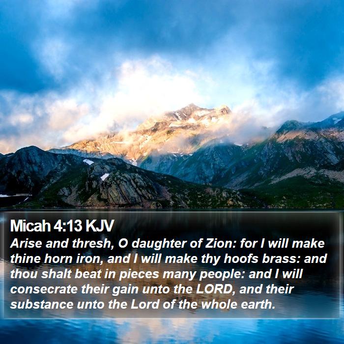 Micah 4:13 KJV Bible Study