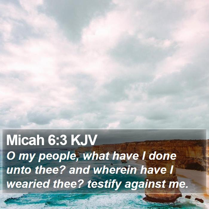 Micah 6:3 KJV Bible Study