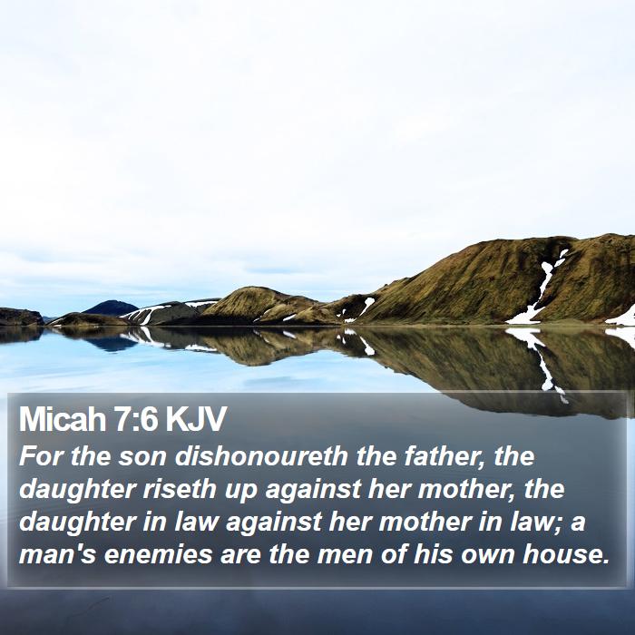 Micah 7:6 KJV Bible Study
