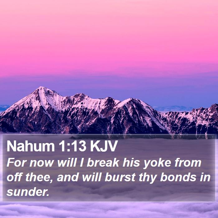 Nahum 1:13 KJV Bible Study