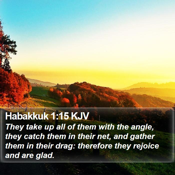 Habakkuk 1:15 KJV Bible Study