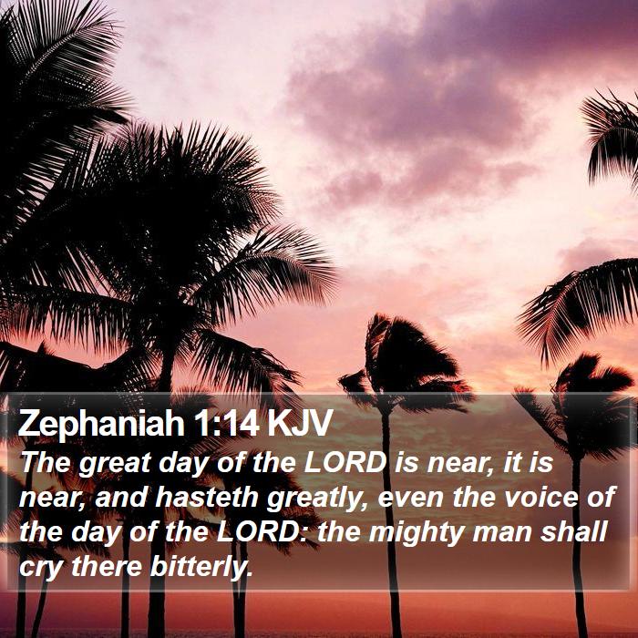 Zephaniah 1:14 KJV Bible Study