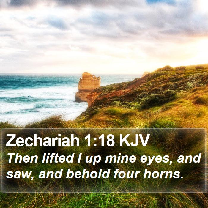 Zechariah 1:18 KJV Bible Study