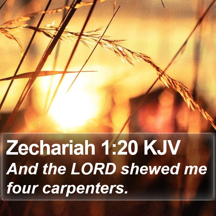 Zechariah 1:20 KJV Bible Study