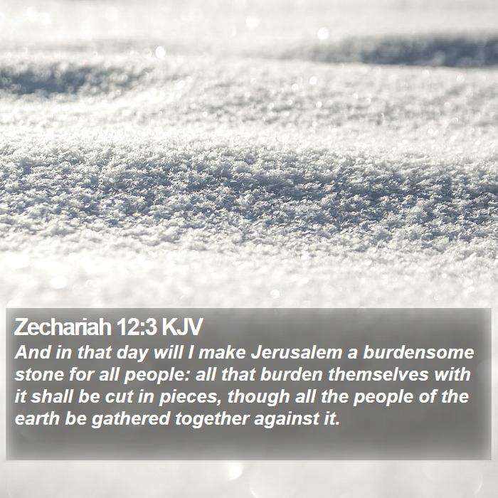 Zechariah 12:3 KJV Bible Study