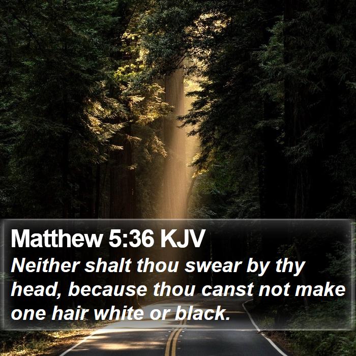 Matthew 5:36 KJV Bible Study