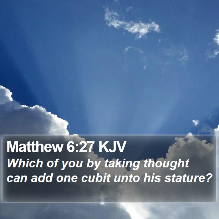 Matthew 6:27 KJV Bible Study