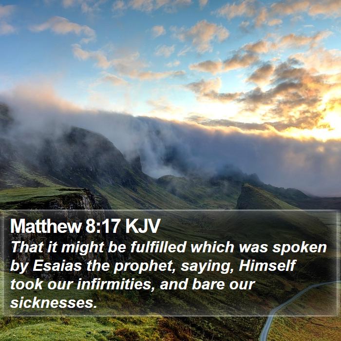 Matthew 8:17 KJV Bible Study