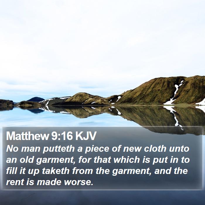 Matthew 9:16 KJV Bible Study