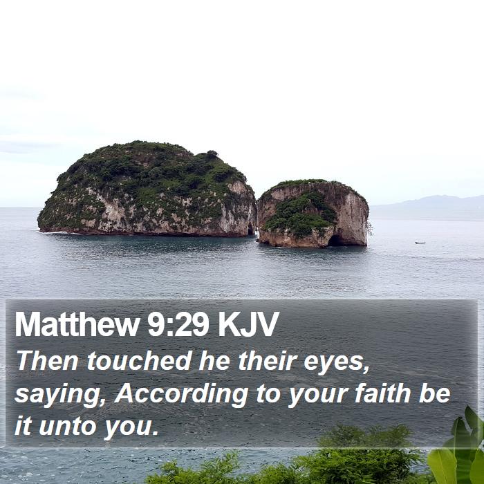 Matthew 9:29 KJV Bible Study