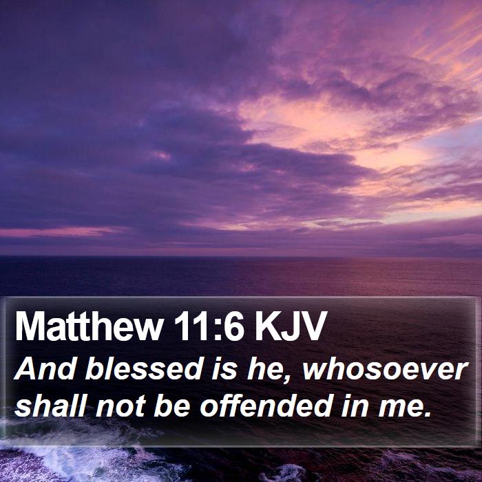 Matthew 11:6 KJV Bible Study