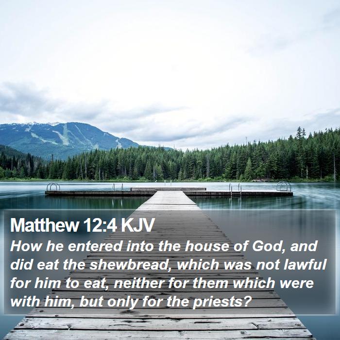 Matthew 12:4 KJV Bible Study