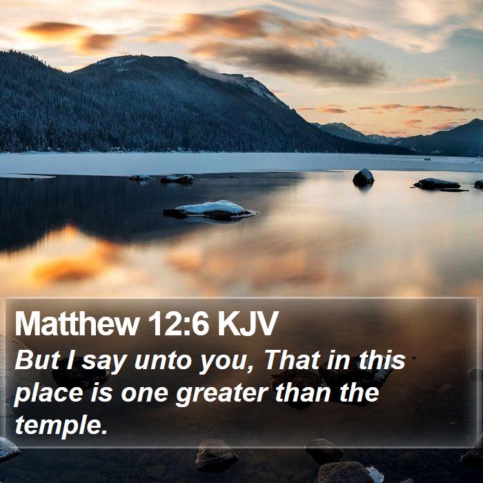 Matthew 12:6 KJV Bible Study