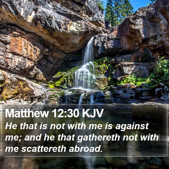 Matthew 12:30 KJV Bible Study