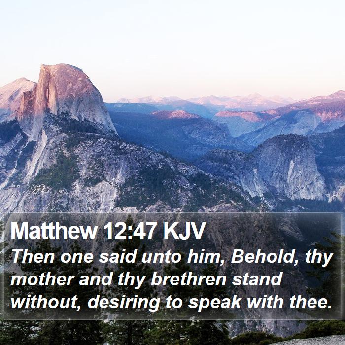 Matthew 12:47 KJV Bible Study