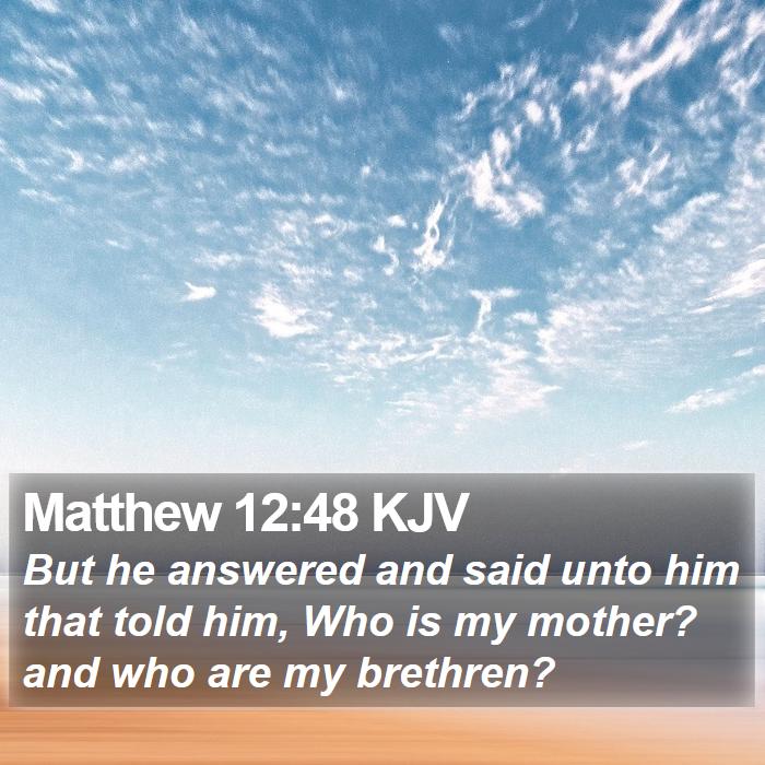 Matthew 12:48 KJV Bible Study