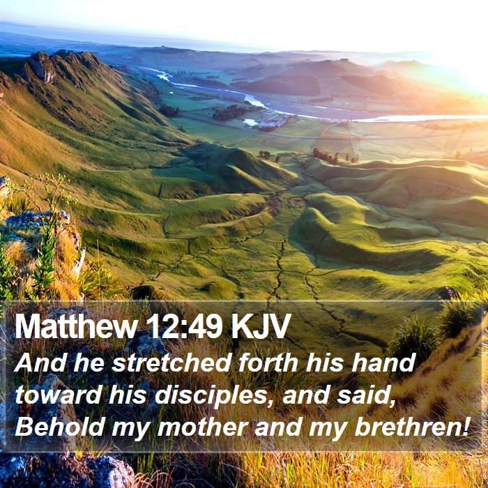 Matthew 12:49 KJV Bible Study