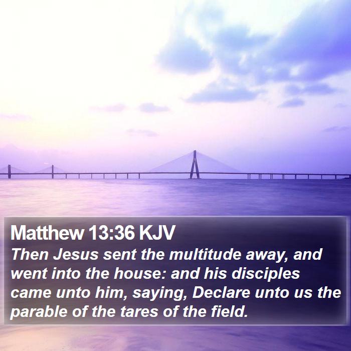 Matthew 13:36 KJV Bible Study