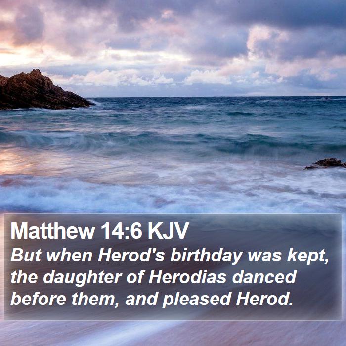 Matthew 14:6 KJV Bible Study