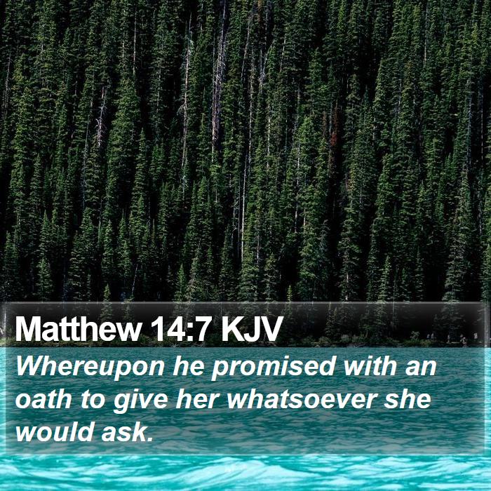 Matthew 14:7 KJV Bible Study