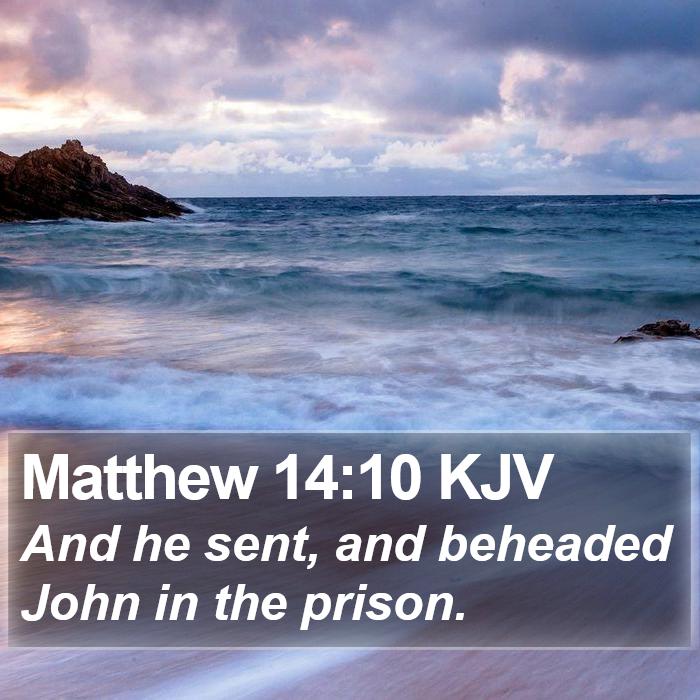 Matthew 14:10 KJV Bible Study