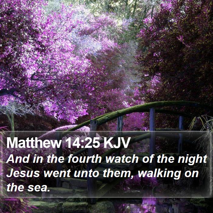 Matthew 14:25 KJV Bible Study