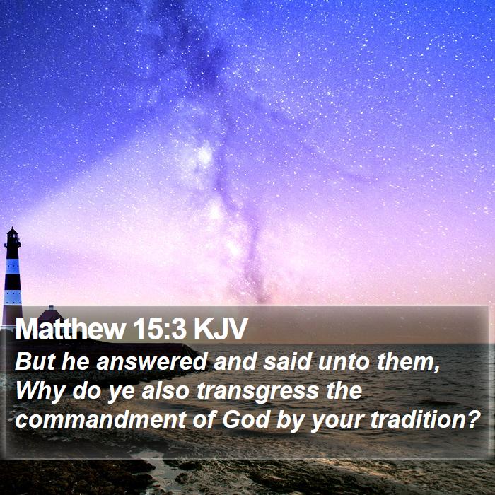 Matthew 15:3 KJV Bible Study