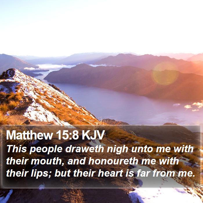 Matthew 15:8 KJV Bible Study