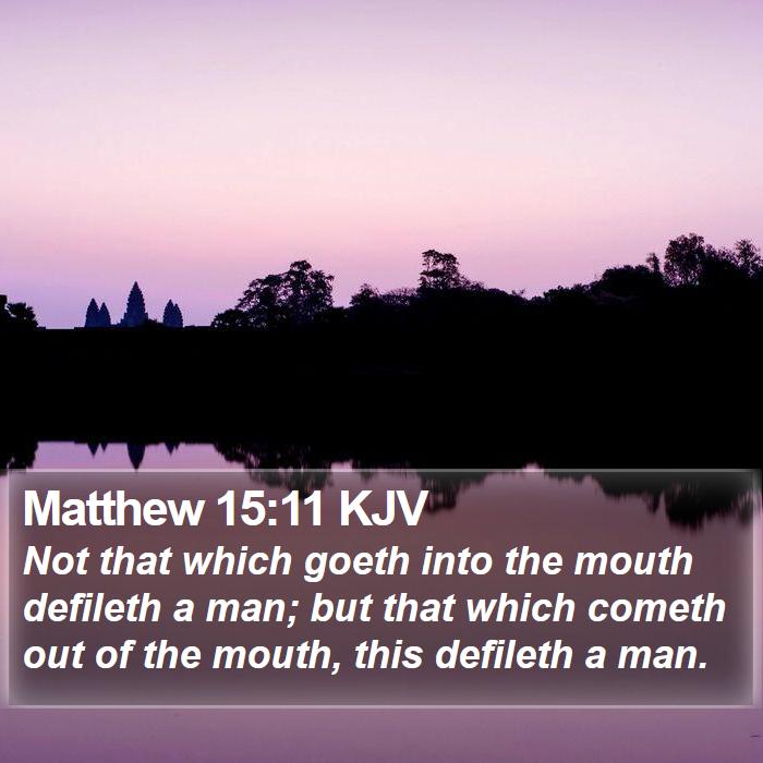 Matthew 15:11 KJV Bible Study