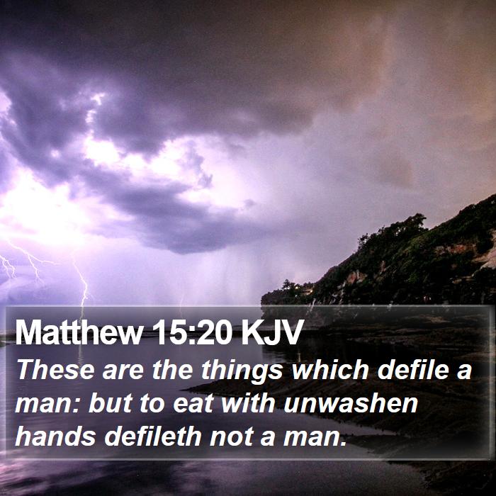 Matthew 15:20 KJV Bible Study