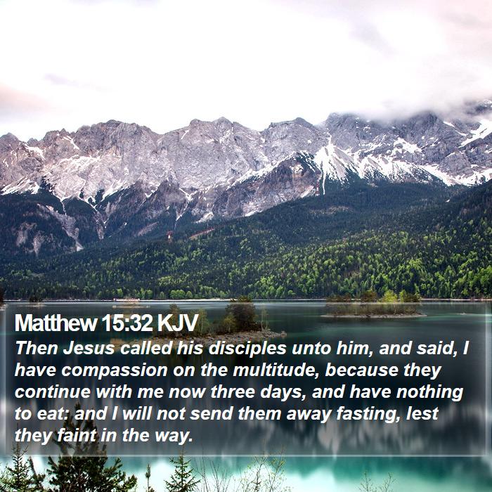 Matthew 15:32 KJV Bible Study