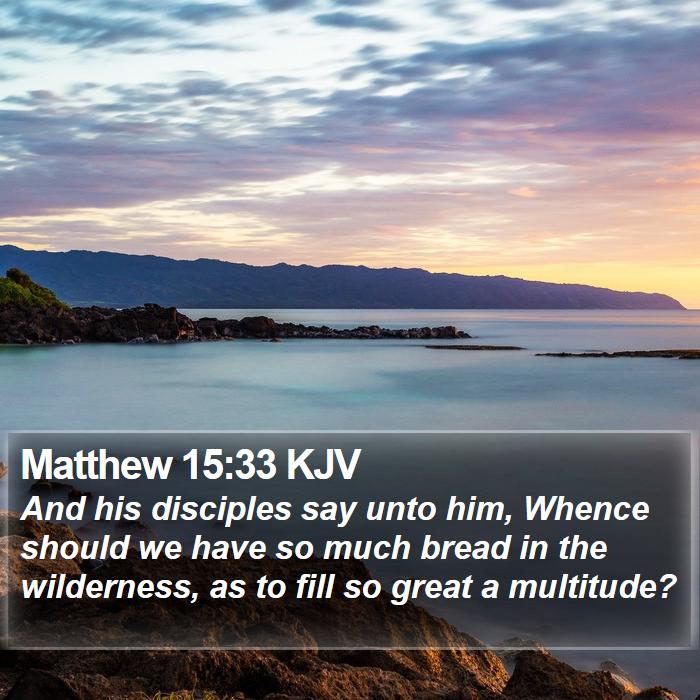 Matthew 15:33 KJV Bible Study