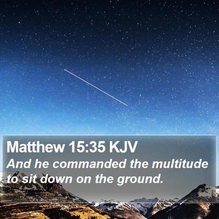 Matthew 15:35 KJV Bible Study