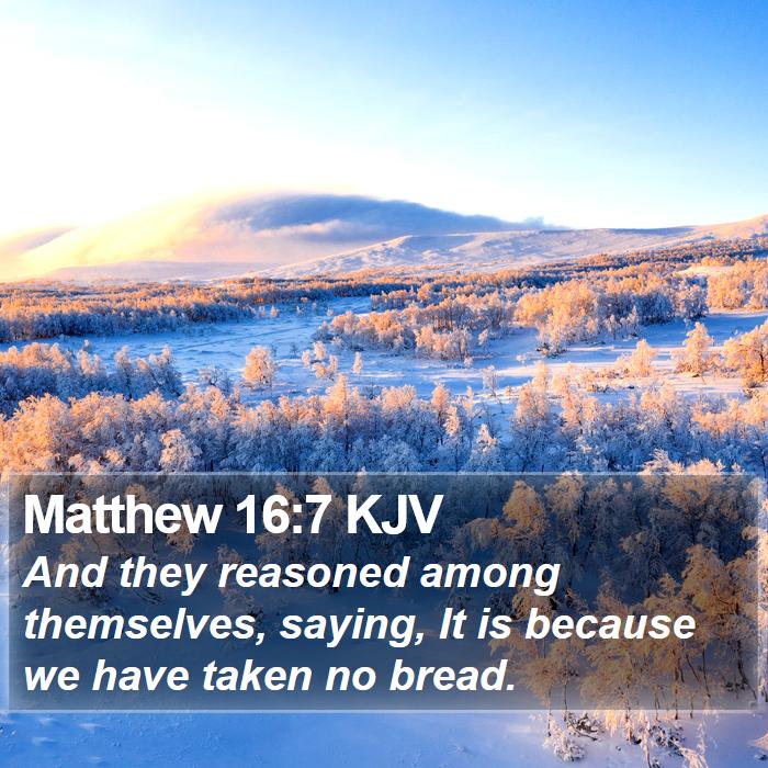 Matthew 16:7 KJV Bible Study