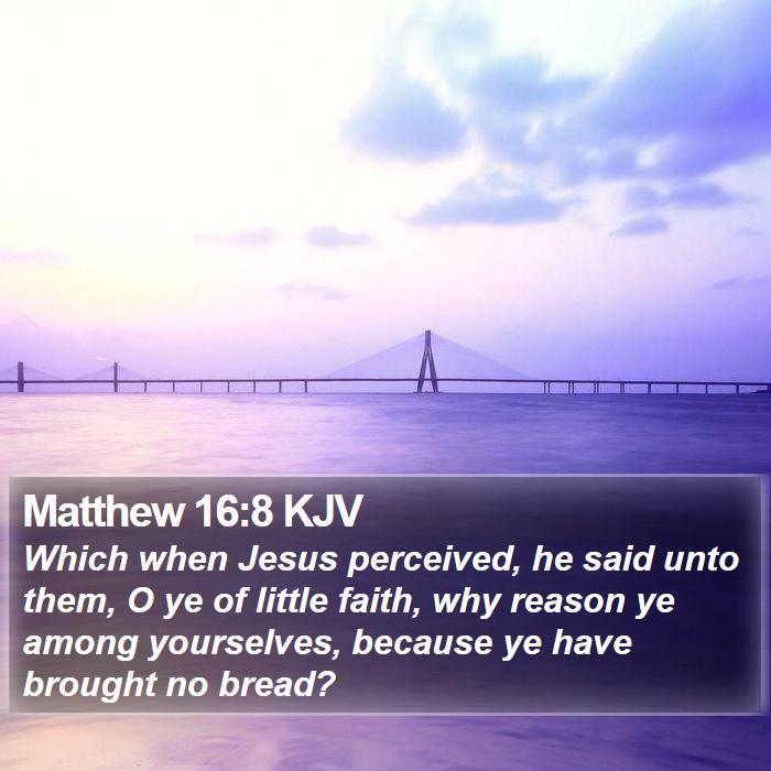 Matthew 16:8 KJV Bible Study