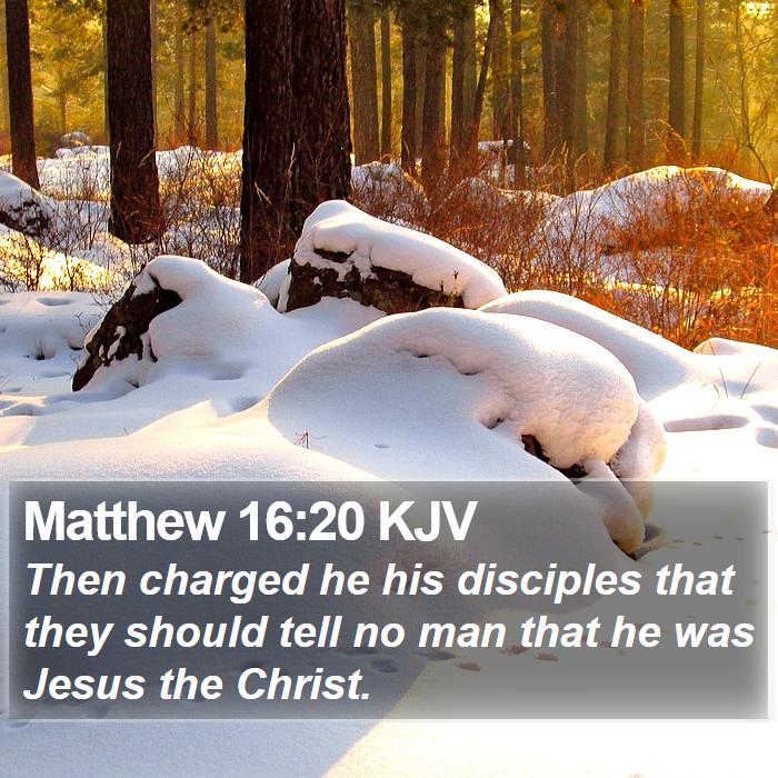 Matthew 16:20 KJV Bible Study