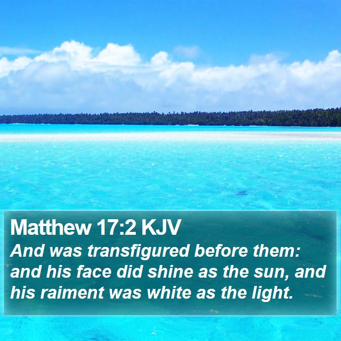 Matthew 17:2 KJV Bible Study