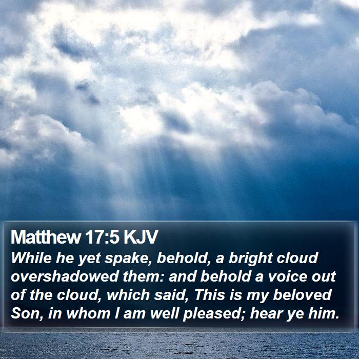 Matthew 17:5 KJV Bible Study