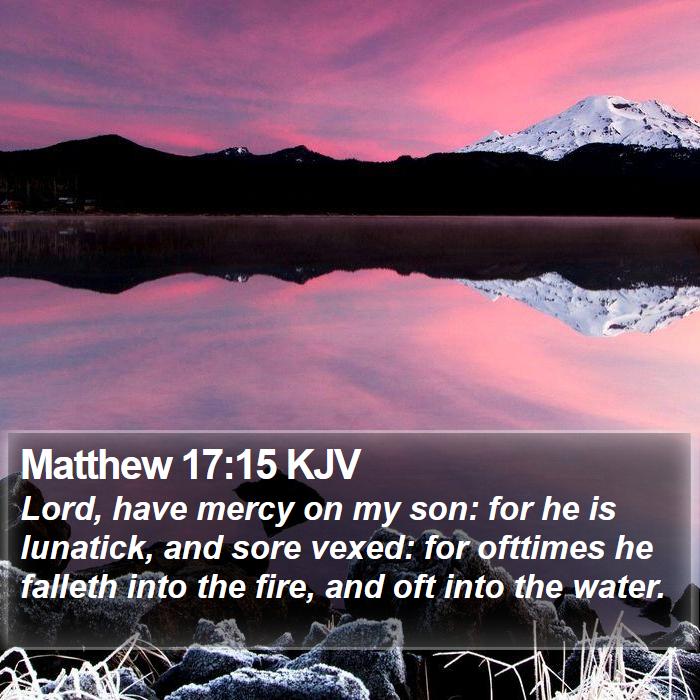 Matthew 17:15 KJV Bible Study