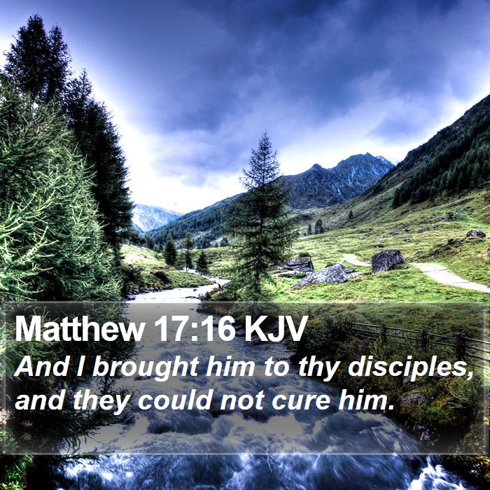 Matthew 17:16 KJV Bible Study